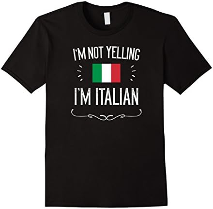Men's I'm Not Yelling I'm Italian Shirt, Funny Italy T-Shirt XL Black