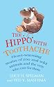 The Hippo with Toothache: Heart-warming Stories of Zoo and Wild Animals and the Vets Who Care for Them