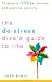 The De-Stress Divas Guide to Life: 77 Ways to Recharge, Refocus, and Organize Your Life