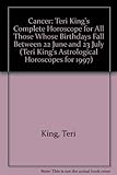 Cancer : Teri King's complete horoscope for all those whose birthdays fall between 22 June and 23 July