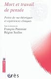 Mort et travail de pens�e : Points de vue th�oriques et exp�riences cliniques