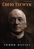 Cofio Tecwyn: pregethwr Dan Eneiniad : Y Parch. D. Tecwyn Evans, M.A., D.D. 1876-1957
