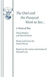 The owl and the pussycat went to see - : a musical play