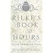 Rilke's Book of Hours: Love Poems to God [RILKES BK OF HOU-100TH ANN]