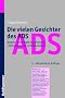 Die vielen Gesichter des ADS - Begleit- und Folgeerkrankungen richtig erkennen und behandeln
