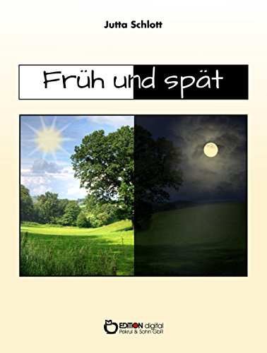 Früh und spät (German Edition)