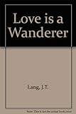 Love is a wanderer