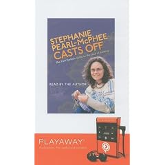 Stephanie Pearl-McPhee Casts Off: The Yarn Harlot's Guide to the Land of Knitting [With Headphones] (Playaway Adult Nonfiction)