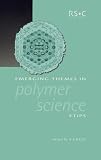 Emerging Themes in Polymer Science (Special Publication)