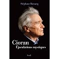 Cioran. Ejaculations mystiques