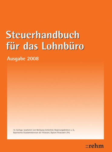 Produkt-Bild: Steuerhandbuch f&uuml;r das Lohnb&uuml;ro 2008: Alle f&uuml;r den Lohnsteuerabzug durch den Arbeitgeber ben&ouml;tigte Gesetzestexte, Richtlinien, bundeseinheitlich geltende Verwaltungserlasse und amtliche Vordruckmuster