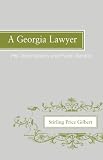 A Georgia Lawyer His Observations And Public Service