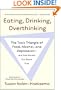 Eating, Drinking, Overthinking: The Toxic Triangle of Food, Alcohol, and Depression--and How Women Can Break Free