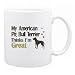New  My American Pit Bull Terrier , Thinks I Am Great  Mug Dog