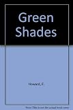 Green shades : an anthology of plants, gardens and gardeners