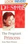 The Pregnant Princess (Silhouette Desire Romance - Large Print)