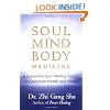 Soul Mind Body Medicine: A Complete Soul Healing System for Optimum Health and Vitality