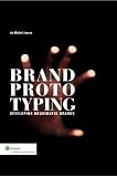 Brand Prototyping: Developing meaningful brands