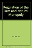 Regulation of the firm and natural monopoly
