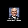 How to Set Up and Market Your Own Seminar