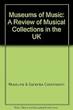 Museums of music : a review of musical collections in the United Kingdom