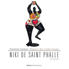 Magierin der runden Frauen. Niki de Saint Phalle. Ein Portr�t