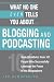 What No One Ever Tells You About Blogging and Podc