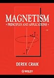 Magnetism: Principles and Applications Derek J. Craik