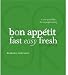 Books : The Bon Appetit Cookbook Fast Easy Fresh (2008 publication)