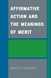 Affirmative Action and the Meanings of Merit