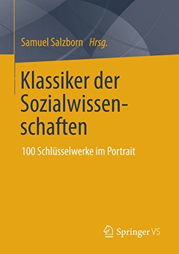 Klassiker der Sozialwissenschaften: 100 Schlüsselwerke im Portrait (German Edition)