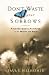 Dont Waste Your Sorrows: Finding God's Purpose in the Midst of Pain