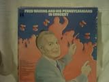 Fred Waring and His Pennsylvanians in Concert