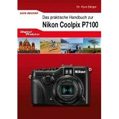 Digital ProLine: Das praktische Handbuch zur Nikon P7100