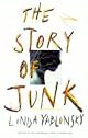The Story of Junk: A Novel