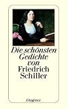 Die sch�nsten Gedichte von Friedrich Schiller