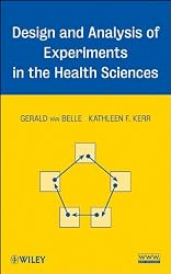 Design and Analysis of Experiments in the Health Sciences