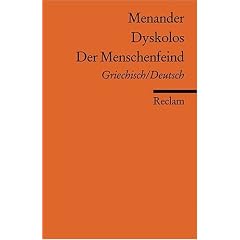 Dyskolos /Der Menschenfeind: Griech. /Dt.: Griechisch / Deutsch