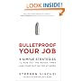 Bulletproof Your Job: 4 Simple Strategies to Ride Out the Rough Times and Come Out On Top at Work