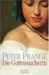 Historischer Roman: Peter Prange, Gottessucherin