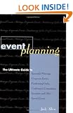 Event Planning: The Ultimate Guide to Successful Meetings, Corporate Events, Fundraising Galas, Conferences, Conventions, Incentives and Other Special Events