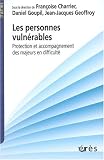 Les personnes vulnérables : Protection et accompagnement des majeurs en difficulté