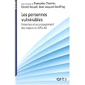 Les personnes vuln�rables : Protection et accompagnement des majeurs en difficult�