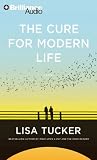 The Cure for Modern Life: A Novel