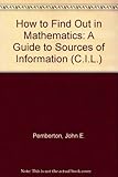 How to find out in mathematics : a guide to sources of information