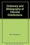 A dictionary and bibliography of discrete distributions