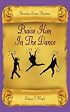 Praise Him In The Dance