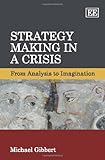 Strategy making in a crisis : from analysis to imagination