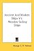 Ancient and Modern Ships V1: Wooden Sailing Ships: 1