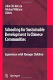 Schooling for Sustainable Development in Chinese Communities: Experience With Younger Children John Chi-Kin Lee